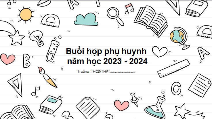 Mẫu PowerPoint họp phụ huynh đầu năm học 2023 - 2024 đẹp nhất