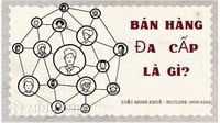 Lịch sử hình thành ngành Bán hàng đa cấp (MLM) trên thế giới và Việt Nam?