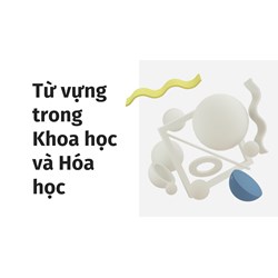 Từ vựng trong Khoa học và Hóa học