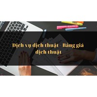Dịch vụ dịch thuật - Bảng giá dịch thuật