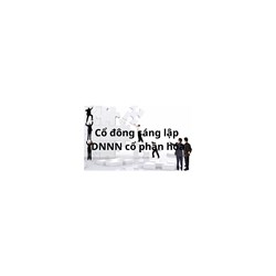 Cổ đông sáng lập đối với các công ty nhà nước được cổ phần hoá là ai?