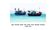 Qui định mới về thủ tục nhập khẩu tàu cá