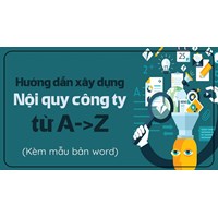 Biểu mẫu nội quy công ty đầy đủ, chi tiết nhất