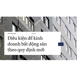 Điều kiện để kinh doanh bất động sản theo quy định mới
