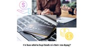 Tổ chức tín dụng là gì? Có bao nhiêu loại hình tổ chức tín dụng?