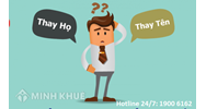 Thủ tục thay đổi họ cho con thực hiện như thế nào ? Người trên 18 tuổi có được đổi họ tên không ?