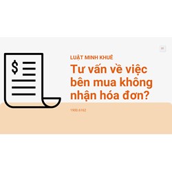 Tư vấn về việc bên mua không nhận hóa đơn?