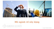 Mã ngành nghề về xây dựng là bao gồm các mã ngành nào?