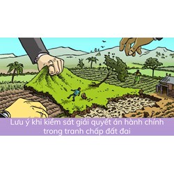 Lưu ý khi kiểm sát giải quyết án hành chính trong tranh chấp đất đai
