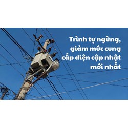 Trình tự ngừng, giảm mức cung cấp điện theo quy định mới