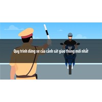 Quy trình dừng xe của cảnh sát giao thông hợp pháp và đúng luật