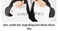 Quy trình hủy hợp đồng bảo hiểm nhân thọ đúng luật?