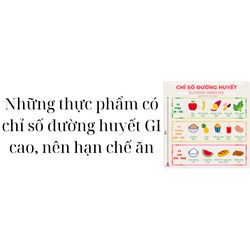 Những thực phẩm có chỉ số đường huyết GI cao, nên hạn chế ăn