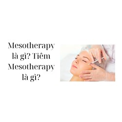 Mesotherapy là gì? Tiêm Mesotherapy là gì?