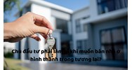 Chủ đầu tư phải làm gì khi muốn bán nhà ở hình thành trong tương lai?