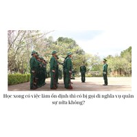 Học xong có việc làm ổn định thì có bị gọi đi nghĩa vụ quân sự nữa không?