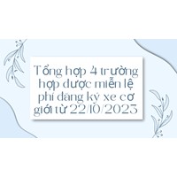 Tổng hợp 4 trường hợp được miễn lệ phí đăng ký xe cơ giới?