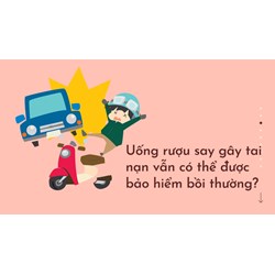 Uống rượu say gây tai nạn vẫn có thể được bảo hiểm bồi thường?