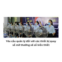 Yêu cầu quản lý đối với các thiết bị quay số mở thưởng xổ số kiến thiết