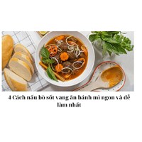 4 Cách nấu bò sốt vang ăn bánh mì ngon và dễ làm tại nhà