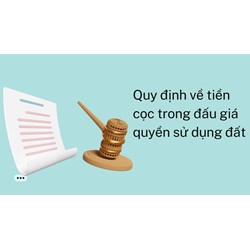 Quy định về tiền cọc trong đấu giá quyền sử dụng đất