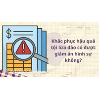 Khắc phục hậu quả có được giảm án hình sự tội lừa đảo?
