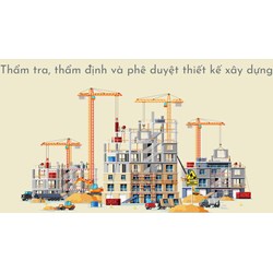 Thẩm tra, thẩm định và phê duyệt thiết kế xây dựng