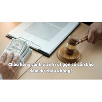 Chào hàng cạnh tranh rút gọn có cần bảo đảm dự thầu không?