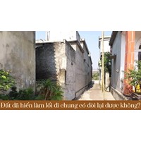 Đất đã hiến làm lối đi chung có đòi lại được không?