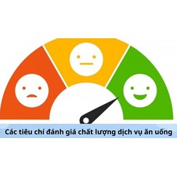 Các tiêu chí đánh giá chất lượng dịch vụ ăn uống