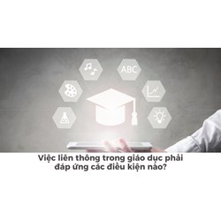 Việc liên thông trong giáo dục phải đáp ứng các điều kiện nào?