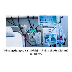 Bổ sung dụng cụ và thiết bị y tế chịu thuế suất thuế GTGT 5%