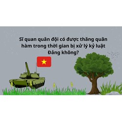 Sĩ quan quân đội có được thăng quân hàm trong thời gian bị xử lý kỷ luật Đảng không?