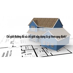Chỉ <strong>giới</strong> đường đỏ và chỉ <strong>giới</strong> xây dựng là gì theo quy định?