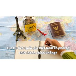 Cục Du lịch Quốc gia Việt Nam có phải tổ chức hành chính không?