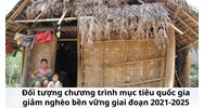 Đối tượng chương trình mục tiêu quốc gia giảm nghèo bền vững giai đoạn 2021-2025