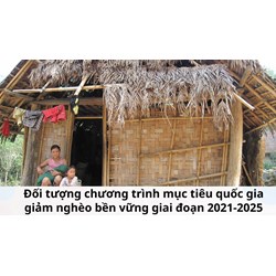 Đối tượng chương trình mục tiêu quốc gia giảm nghèo bền vững giai đoạn 2021-2025