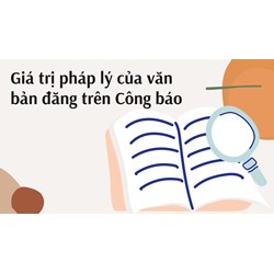 Giá trị pháp lý của văn bản đăng trên Công báo
