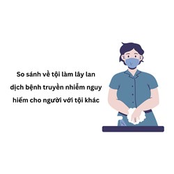 So sánh về tội làm lây lan dịch bệnh truyền nhiễm nguy hiểm cho người với tội khác