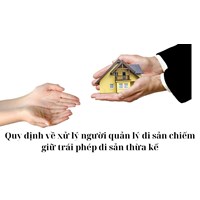 Quy định về xử lý người quản lý di sản chiếm giữ trái phép di sản thừa kế