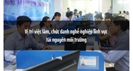 Vị trí việc làm, chức danh nghề nghiệp lĩnh vực tài nguyên môi trường