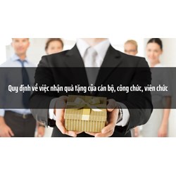 Quy định về việc nhận quà tặng của cán bộ, công chức, viên chức