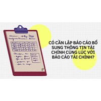 Có cần lập Báo cáo bổ sung thông tin tài chính cùng lúc với báo cáo tài chính?