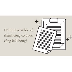 Đề án thạc sĩ bảo vệ thành công có được công bố không?