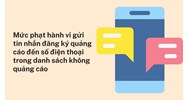 Mức phạt hành vi gửi tin nhắn đăng ký quảng cáo đến số điện thoại trong danh sách không quảng cáo