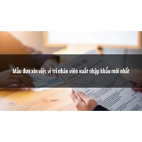 Mẫu đơn xin việc vị trí nhân viên xuất nhập khẩu và Cách viết