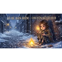 Đóng vai cô bé bán diêm kể lại truyện Cô bé bán diêm hay nhất