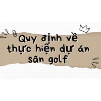 Quy định về thực hiện dự án sân golf
