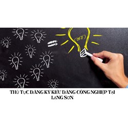 Thủ tục đăng ký kiểu dáng công nghiệp tại Lạng Sơn