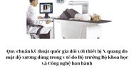 Quy chuẩn kỹ thuật quốc gia đối với thiết bị X-quang đo mật độ xương dùng trong y tế do Bộ trưởng Bộ Khoa học và Công nghệ ban hành